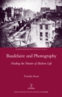 Image for Baudelaire and photography: finding the painter of modern life : 45