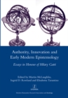 Image for Authority, innovation and early modern epistemology: essays in honour of Hilary Gatti