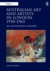 Image for Australian art and artists in London, 1950-1965: an antipodean summer