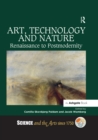 Image for Art, technology and nature: Renaissance to postmodernity