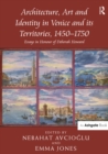 Image for Architecture, art and identity in Venice and its territories, 1450-1750