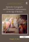Image for Apostolic iconography and Florentine confraternities in the age of reform