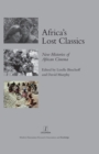 Image for Africa&#39;s lost classics: new histories of African cinema