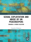 Image for Sexual Exploitation and Abuse by UN Peacekeepers: Towards a Hybrid Solution