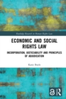 Image for Economic and social rights law: incorporation, justiciability and principles of adjudication
