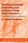 Image for Teaching culturally sustaining and inclusive young adult literature: critical perspectives and conversations