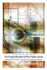 Image for The projectification of the public sector