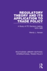 Image for Regulatory Theory and Its Application to Trade Policy: A Study of Itc Decision-making, 1975-1985