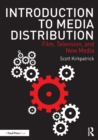 Image for Introduction to media distribution: film, television, and new media