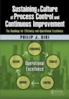 Image for Sustaining a culture of process control and continuous improvement: the roadmap for efficiency and operational excellence