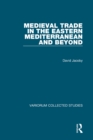 Image for Medieval trade in the Eastern Mediterranean and beyond