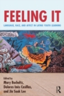 Image for Feeling it: language, race, and affect in Latinx youth learning