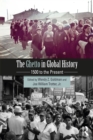 Image for The ghetto in global history: 1500 to the present