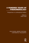 Image for A hundred years of phenomenology: perspectives on a philosophical tradition