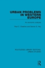 Image for Urban Problems in Western Europe: An Economic Analysis