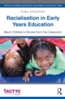 Image for Racialisation in early years education: black children&#39;s stories from the classroom