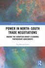 Image for Power in North-South trade negotiations: making the European Union&#39;s economic partnership agreements
