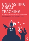 Image for Unleashing great teaching: the secrets to the most effective teacher development