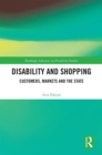 Image for Disability and shopping: customers, markets and the state