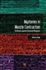 Image for Mysteries in muscle contraction: evidence against current dogmas