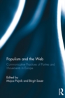 Image for Populism and the Web: Communicative Practices of Parties and Movements in Europe