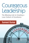 Image for Leading courageously with lean management: the missing link to organizational culture