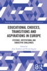 Image for Educational choices, aspirations and transitions in Europe: systemic, institutional and subjective challenges