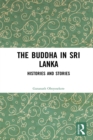 Image for The Buddha in Sri Lanka: histories and stories