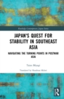 Image for Japan&#39;s quest for stability in Southeast Asia: navigating the turning points in postwar Asia