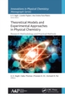 Image for Theoretical models and experimental approaches in physical chemistry: research methodology and practical methods
