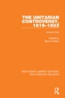 Image for The Unitarian controversy, 1819-1823. : Volume one
