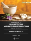 Image for Handbook of pharmaceutical manufacturing formulations.: (Semisolid products) : Volume 4,