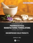 Image for Handbook of pharmaceutical manufacturing formulations.: (Uncompressed solid products) : Volume two,