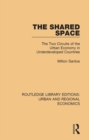Image for The shared space: the two circuits of the urban economy in underdeveloped countries : 21