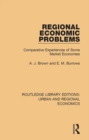Image for Regional Economic Problems: Comparative Experiences of Some Market Economies