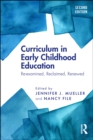Image for Curriculum in early childhood education: re-examined, rediscovered, renewed.