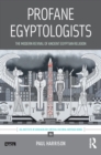 Image for Profane Egyptologists: the modern revival of ancient Egyptian religion