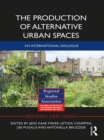 Image for The production of alternative urban spaces: an international dialogue