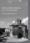 Image for Byzantine Athens, 10th - 12th Centuries