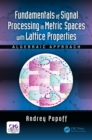 Image for Fundamentals of signal processing in metric spaces with lattice properties: algebraic approach