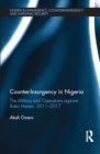 Image for Counter-Insurgency in Nigeria: The Military and Operations against Boko Haram, 2011-17