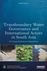 Image for Transboundary water governance and international actors in south Asia: the Ganges-Brahmaputra-Meghna Basin