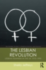 Image for The lesbian revolution: lesbian feminism in the UK, 1970-1990