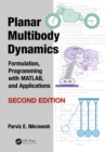 Image for Planar multibody dynamics: formulation, programming with MATLAB and applications