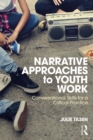 Image for Narrative approaches to youth work: conversational skills for a critical practice