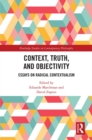 Image for Context, truth and objectivity: essays on radical contextualism