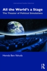 Image for All the world&#39;s a stage: simulations in global politics