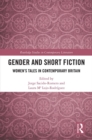 Image for Gender and short fiction: women&#39;s tales in contemporary Britain