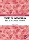 Image for States of intoxication: the place of alcohol in civilisation