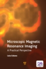 Image for Microscopic magnetic resonance imaging: a practical perspective